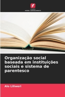 Organização social baseada em instituições sociais e sistema de parentesco (Portuguese Edition) 6207985478 Book Cover