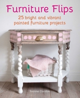 Furniture Flips: 25 bright and vibrant painted furniture projects 1800652151 Book Cover