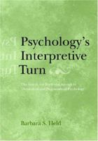 Psychology's Interpretive Turn: The Search for Truth and Agency in Theoretical and Philosophical Psychology 1591479258 Book Cover
