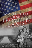 Man Child in the Not So Promised Land B0CW5P4XKZ Book Cover
