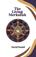 The Living Merkabah: Activate Your Soul's Purpose B0C7FH3LTC Book Cover