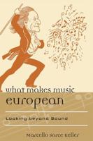 What Makes Music European: Looking beyond Sound (Volume 12) 081087671X Book Cover