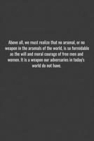 Above all, we must realize that no arsenal, or no weapon in the arsenals of the world, is so formidable as the will and moral courage of free men and women. It is a weapon our adversaries in today's w 1655648039 Book Cover