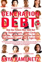 Generation Debt: Why Now Is a Terrible Time to Be Young 1594482349 Book Cover