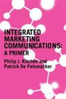 A Primer for Integrated Marketing Communications 0415314216 Book Cover