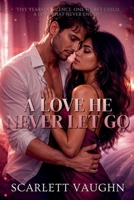 A Love He Never Let Go B0GDJ82DZ3 Book Cover