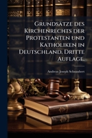 Grundsatze Des Kirchenrechts Der Protestanten Und Katholiken in Deutschland... 1272267407 Book Cover