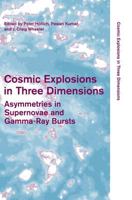 Cosmic Explosions in Three Dimensions: Asymmetries in Supernovae and Gamma-Ray Bursts 1107403111 Book Cover