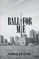 Ball For Me B0F9P39W9G Book Cover