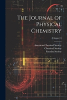 The Journal of Physical Chemistry, Volume 13 1022700170 Book Cover
