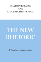 The New Rhetoric: A Treatise on Argumentation 0268004463 Book Cover