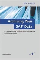 Archiving your SAP Data 1592290086 Book Cover