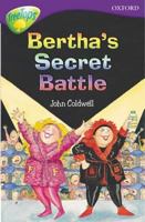 Oxford Reading Tree: Stage 11: TreeTops: Bertha's Secret Battle (Oxford Reading Tree Treetops) 0198447353 Book Cover