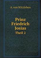 Prinz Friedrich Josias Theil 2 5519079846 Book Cover