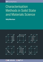 Characterisation Methods in Solid State and Materials Science 0750313846 Book Cover