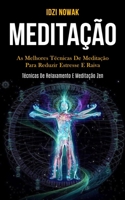Meditação: As melhores técnicas de meditação para reduzir estresse e raiva (Técnicas de relaxamento e meditação zen) (Portuguese Edition) 1989837549 Book Cover