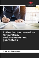 Authorization procedure for sureties, endorsements and guarantees 6206083233 Book Cover