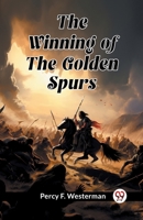 The Winning of the Golden Spurs 1720417571 Book Cover