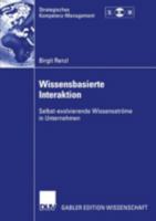 Wissensbasierte Interaktion: Selbst-Evolvierende Wissensstrome in Unternehmen 3824478307 Book Cover