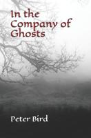 In the Company of Ghosts 1790229774 Book Cover