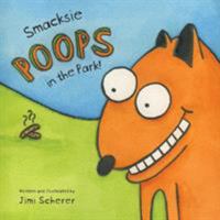 Smacksie Poops in the Park! 1949635015 Book Cover