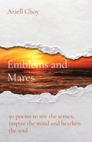 Emblems and Mares: 50 poems to stir the senses, inspire the mind and hearken the soul 1738768805 Book Cover