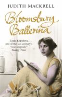 Bloomsbury Ballerina: Lydia Lopokova, Imperial Dancer and Mrs John Maynard Keynes 0753825783 Book Cover