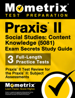 Praxis II Social Studies: Content Knowledge (5081) Exam Secrets Study Guide: Praxis II Test Review for the Praxis II: Subject Assessments 161072738X Book Cover
