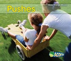 Pushes (Acorn How Things Move) 1432926594 Book Cover