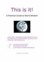This is it!: A Practical Guide to World Wisdom 0953191818 Book Cover