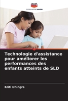 Technologie d'assistance pour améliorer les performances des enfants atteints de SLD (French Edition) 620757527X Book Cover