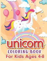 Unicorn Coloring Book For Kids Ages 4-8: Cute Rainbow Unicorn Coloring Book will improve your child's pencil grip, as well as helping them to relax B08KGRK6CN Book Cover