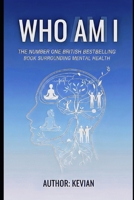 WHO AM I: The Number One British Bestselling Book Surrounding Mental Health B0FWZXV2XJ Book Cover