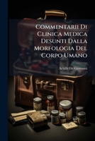 Commentarii Di Clinica Medica Desunti Dalla Morfologia Del Corpo Umano (Italian Edition) 1023909154 Book Cover