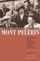 The Road from Mont Pèlerin: The Making of the Neoliberal Thought Collective 0674088344 Book Cover