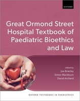 The Great Ormond Street Hospital Textbook of Paediatric Bioethics and Law 0198865104 Book Cover