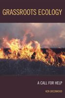 Grassroots Ecology: A Call for Help 0761838554 Book Cover