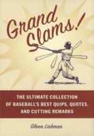 Grand Slams! : The Ultimate Collection of Baseball's Best Quips, Quotes, and Cutting Remarks 0809297310 Book Cover