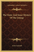 The Outer And Inner Mystery Of The Liturgy 1425335284 Book Cover