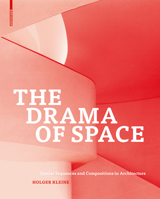 The Drama of Space: Spatial Sequences and Compositions in Architecture 3035604312 Book Cover