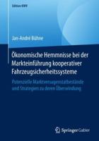 Ökonomische Hemmnisse bei der Markteinführung kooperativer Fahrzeugsicherheitssysteme: Potenzielle Marktversagenstatbestände und Strategien zu deren Überwindung (Edition KWV) 3658240415 Book Cover