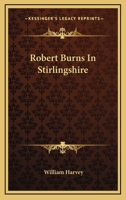 Robert Burns In Stirlingshire 1432524496 Book Cover