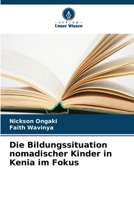 Die Bildungssituation nomadischer Kinder in Kenia im Fokus (German Edition) 6209902804 Book Cover
