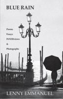 Blue Rain: Poems, Prose, Innerviews, Photographs and Graphic Designs 057803543X Book Cover