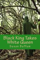 Black King Takes White Queen 1534909133 Book Cover