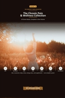 The Chronic Pain & Wellness Collection: All Seven Books, Complete in One Volume: Diet, Movement, Sleep, Stress, Energy, Focus, and Supplements B0HJN4XSBM Book Cover
