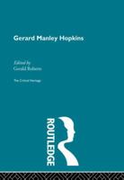 Gerard Manley Hopkins: The Critical Heritage 0415867886 Book Cover