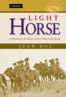 Light Horse: A History of Australia's Mounted Arm 0521197082 Book Cover