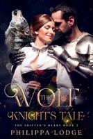 The Wolf Knight's Tale: (The Shifter's Heart Book 2) B0982S7BT8 Book Cover