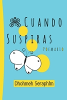 Cuando Suspiras: Poemario B09W7CTRCQ Book Cover